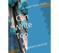 I Can Write Too: A Children's Journal