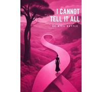 I cannot Tell it All