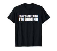 I Can't Adult Now I'm Gaming Camiseta
