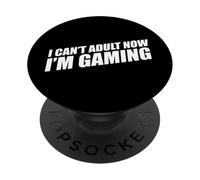 I Can't Adult Now I'm Gaming PopSockets PopGrip Adhesivo