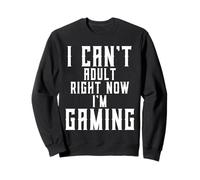 I Can't Adult Right Now I'm Gaming Funny Sarcastic Gamer Sudadera