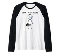I Cant Adult Today Divertido Stick Man Humor Camiseta Manga Raglan