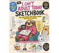 I can't adult today sketchbook: a funny stress relief doodle book for adults, 120 blank pages for sketching, scribbling, drawing & escaping reality, 8.5 x 11 inch