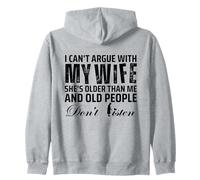 I Can't Argue with My Wife She's Older Than Me Sudadera con Capucha