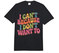 I Can't Because I Don't Want To Excusa sarcástica - Comfort Colors Adult Heavyweight T-Shirt