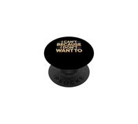 I Can't Because I Don't Want To Excusa sarcástica - PopSockets PopGrip Adhesivo