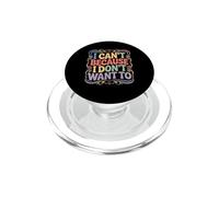 I Can't Because I Don't Want To Excusa sarcástica PopSockets PopGrip para MagSafe