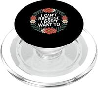 I Can't Because I Don't Want To Excusa sarcástica - PopSockets PopGrip para MagSafe