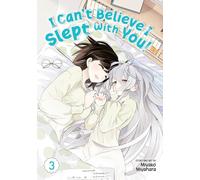 I Can't Believe I Slept With You! Vol. 3