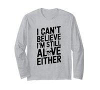 I Can't Believe I'm Still Alive o Cita Humorística Manga Larga