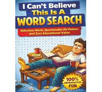 I Can't Believe This is A Word Search: Funny, Jumbo, LARGE PRINT, seniors, adults, relaxation, and active mind word search. With 150 puzzles and oevr 2000 words.