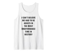 I Can't Believe We Had to be Adults - Most Unaffordable Time Camiseta sin Mangas