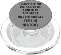 I Can't Believe We Had to be Adults - Most Unaffordable Time PopSockets PopGrip para MagSafe