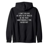 I Can't Believe We Had to be Adults - Most Unaffordable Time Sudadera con Capucha
