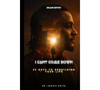 I Can't Come Down: 52 Days to Rebuilding Your Life