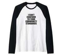 I Can't Conform to Your Community Standards HOA Rebel Outlaw Camiseta Manga Raglan