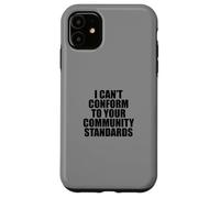 I Can't Conform to Your Community Standards HOA Rebel Outlaw Carcasa para iPhone 11