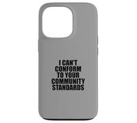 I Can't Conform to Your Community Standards HOA Rebel Outlaw Carcasa para iPhone 13 Pro