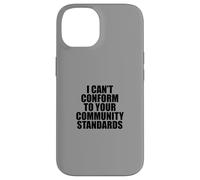 I Can't Conform to Your Community Standards HOA Rebel Outlaw Carcasa para iPhone 14