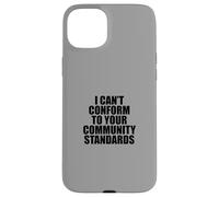 I Can't Conform to Your Community Standards HOA Rebel Outlaw Carcasa para iPhone 15 Plus