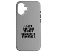I Can't Conform to Your Community Standards HOA Rebel Outlaw Carcasa para iPhone 16
