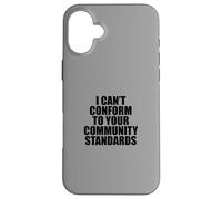 I Can't Conform to Your Community Standards HOA Rebel Outlaw Carcasa para iPhone 16 Plus