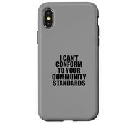 I Can't Conform to Your Community Standards HOA Rebel Outlaw Carcasa para iPhone X/XS