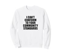 I Can't Conform to Your Community Standards HOA Rebel Outlaw Sudadera