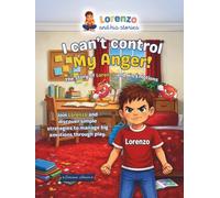 I Can't Control My Anger!: The Story of Lorenzo and His Emotions (" Lorenzo and his stories")