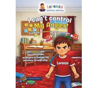 I Can't Control My Anger!: The Story of Lorenzo and His Emotions (" Lorenzo and his stories")