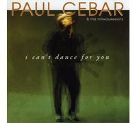 Cebar, Paul - I Can't Dance for You