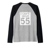 I Can't Drive 55 Funny 55th Birthday Party Fathers Day Jokes Camiseta Manga Raglan