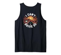 I Can't Drive 55 Funny 55th Birthday Party Fathers Day Jokes Camiseta sin Mangas