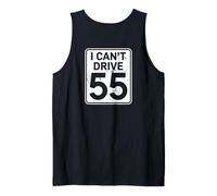I Can't Drive 55 Funny 55th Birthday Party Fathers Day Jokes Camiseta sin Mangas