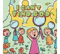 I CAN'T FIND GOD (LITTLE HANDS, BIG FAITH)