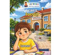 I Can't Focus!: The Story of Lorenzo, Who Gets Distracted Easily (" Lorenzo and his stories")