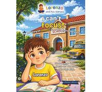 I Can't Focus!: The Story of Lorenzo, Who Gets Distracted Easily (" Lorenzo and his stories")