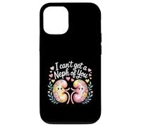 I Can't Get A Neph of You Nephrology Nurse Medical |- Carcasa para iPhone 12/12 Pro