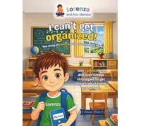 I Can't Get Organized!: The Story of Lorenzo, Who Often Forgets Things (" Lorenzo and his stories")