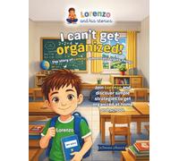 I Can't Get Organized!: The Story of Lorenzo, Who Often Forgets Things (" Lorenzo and his stories")