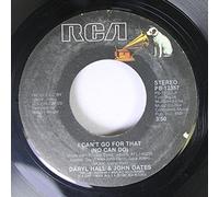 I Can't Go For That (No Can Do) - Daryl Hall & John Oates 7" 45