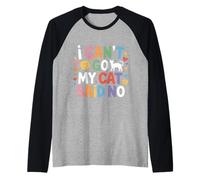 I Can't Go My Cat Said No Pet Lover Animal Excuse - Camiseta Manga Raglan