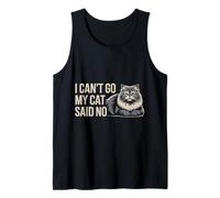 I Can't Go My Cat Said No Pet Lover Animal Excuse |- Camiseta sin Mangas