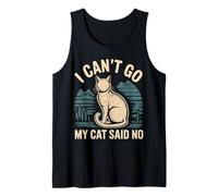 I Can't Go My Cat Said No Pet Lover Animal Excuse |- Camiseta sin Mangas