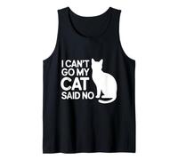I Can't Go My Cat Said No Pet Lover Animal Excuse |- Camiseta sin Mangas