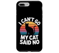 I Can't Go My Cat Said No Pet Lover Animal Excuse -- Carcasa para iPhone 7 Plus/8 Plus