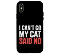 I Can't Go My Cat Said No Pet Lover Animal Excuse - Carcasa para iPhone X/XS