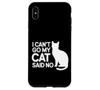 I Can't Go My Cat Said No Pet Lover Animal Excuse |- Carcasa para iPhone XS Max