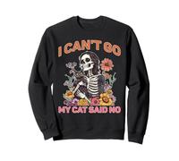I Can't Go My Cat Said No Pet Lover Animal Excuse - Sudadera