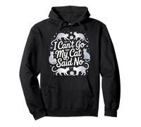 I Can't Go My Cat Said No Pet Lover Animal Excuse ------ Sudadera con Capucha